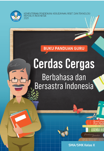 Buku Panduan Guru Cerdas dan Cergas Berbahasa Indonesia X 2022 ( Kemdikbudrikristek )